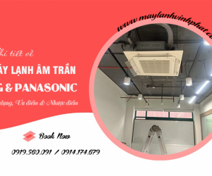 Chi tiết về Điều hòa cassette LG & PANASONIC: Ứng dụng, Ưu điểm và Nhược điểm