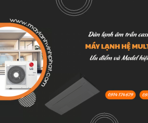 Dàn lạnh MULTI LG âm trần 1 hướng thổi kết hợp dãy công suất dàn nóng đa dạng