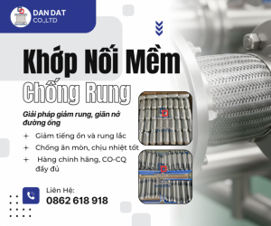 KHỚP NỐI MỀM INOX – GIẢI PHÁP CHỐNG RUNG, BÙ GIÃN NỞ CHO ĐƯỜNG ỐNG