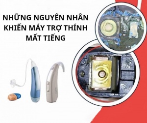 Máy trợ thính bị mất tiếng? Hãy kiểm tra những nguyên nhân này