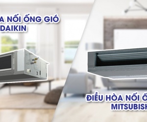 Điều hòa giấu trần DAIKIN và Điều hòa giấu trần MITSUBISHI HEAVY loại nào tốt hơn?