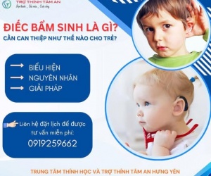 Điếc bẩm sinh là gì? Cần can thiệp thế nào cho trẻ?