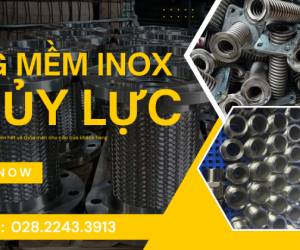 Ống mềm inox thủy lực, ống mềm inox chịu áp lực cao, ống mềm inox công nghiệp