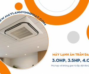 Công suất 3.0HP, 3.5HP, 4.0HP ở Điều hòa âm trần DAIKIN phù hợp với không gian nào?