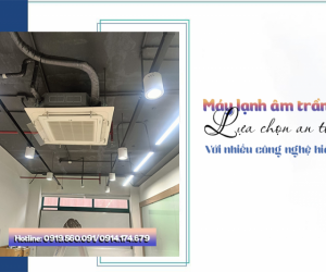 Điều hòa cassette LG: Lựa chọn an toàn với nhiều công nghệ hiện đại