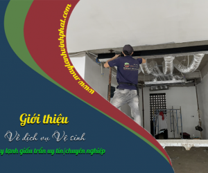 Tìm hiểu chi tiết về Dịch vụ vệ sinh Máy lạnh giấu trần chuyên sâu