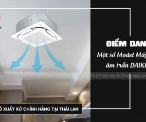 Đại lý cung cấp Nguồn hàng Máy lạnh âm trần DAIKIN xuất xứ Thái Lan sỉ – lẻ 
