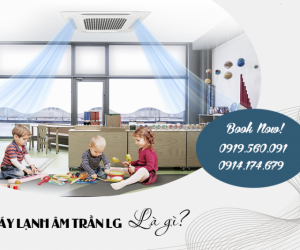 Tư vấn lắp Máy lạnh âm trần LG tiết kiệm điện giá rẻ – cạnh tranh số 1 tại HCM