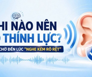 Khi nào nên đo thính lực ? Đừng chờ đến lúc nghe kém rõ rêt 