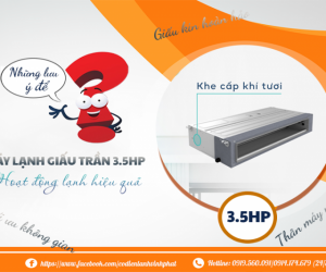 Những lưu ý để Máy lạnh giấu trần 3.5HP hoạt động lạnh hiệu quả