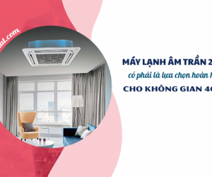Phân phối Điều hòa âm trần 2.5HP cho Nhà phố, Biệt thự giá hợp lý, chiết khấu cao