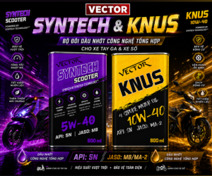 SYNTECH & KNUS – BỘ ĐÔI DẦU NHỚT VECTOR CÔNG NGHỆ TỔNG HỢP CHO XE MÁY