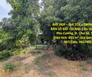 ĐẤT ĐẸP – GIÁ TỐT – CHÍNH CHỦ CẦN BÁN LÔ ĐẤT TẠI Mặt Tiền Quốc Lộ 25, X. Phú Cường, H. Chư Sê, T.